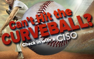 Can’t Hit the Curveball? Check in with a CISO